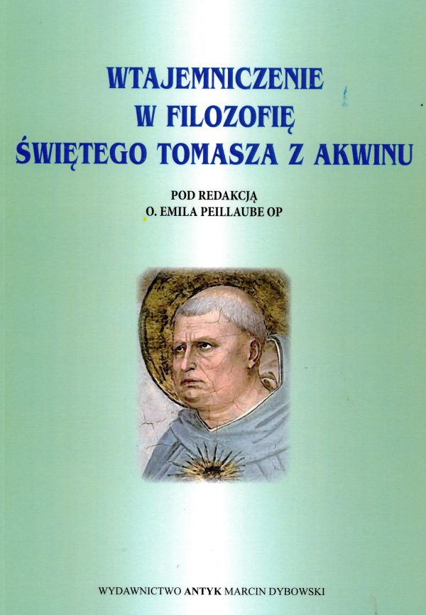 Wtajemniczenie w filozofię św. Tomasza z Akwinu – pod red. O. E ...